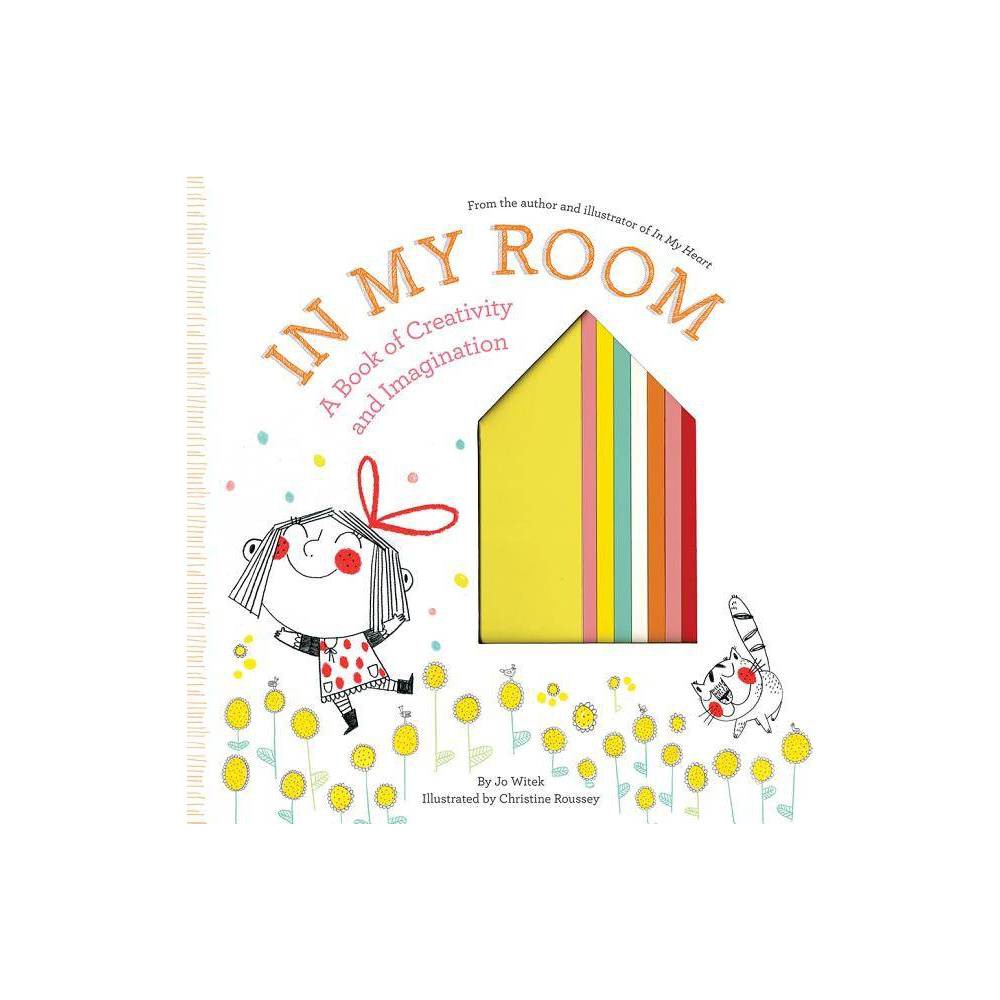 In My Room: a Book of Creativity and Imagination (School and Library) (Jo Witek) - Bellso